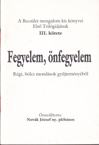 Novk Jzsef ny. plbnos - Fegyelem, nfegyelem - Rgi, blcs mondsok gyjtemnybl III.