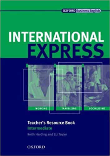Keith Harding Liz Taylor - International Express Teacher's Resource Book - Intermediate