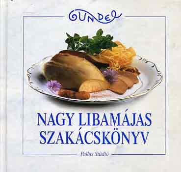 Kalla Klmn - Nagy libamjas szakcsknyv