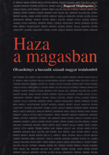Pomogts Bla - Haza a magasban - Olvasknyv a huszadik szzadi magyar irodalombl