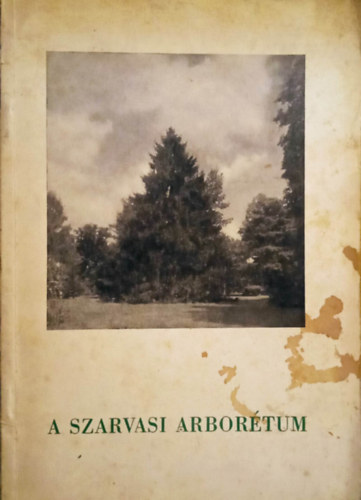 Bauecker Alajos-Gruber Ferenc - A Szarvasi Arbortum