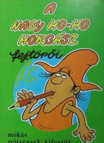 A nagy ho-ho horgsz fejtri