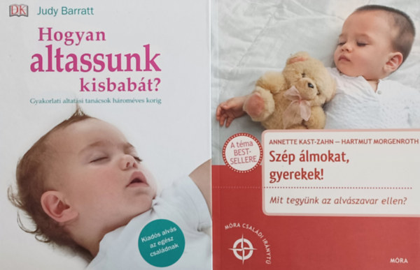 Annette Kast-Zahn Dr. Hartmuth Morgenroth Judy Barrat - Hogyan altassunk kisbabt? - Gyakorlati altatsi tancsok hromves korig + Szp lmokat, gyerekek! Mit tegynk az alvszavar ellen? (2 m)