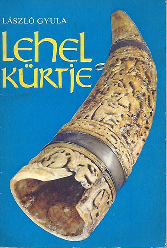 László Gyula - Lehel kürtje