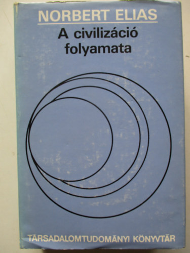Norbert Elias - A civiliz�ci� folyamata