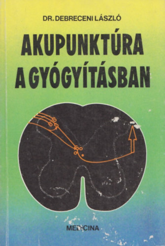 Dr. Debreceni Lszl - Akupunktra a gygytsban