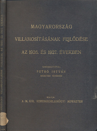 Petr�czy Istv�n  (szerk.) - Magyarorsz�g villamos�t�s�nak fejl�d�se az 1926. �s 1927. �vekben