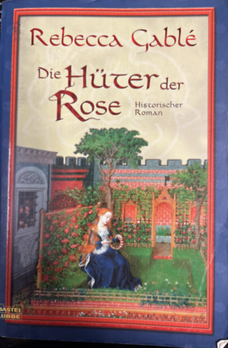 Rebecca Gablé - Die Hüter der Rose