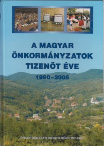 Csikor Ott� (szerk.) - A magyar �nkorm�nyzatok tizen�t �ve 1990-2005