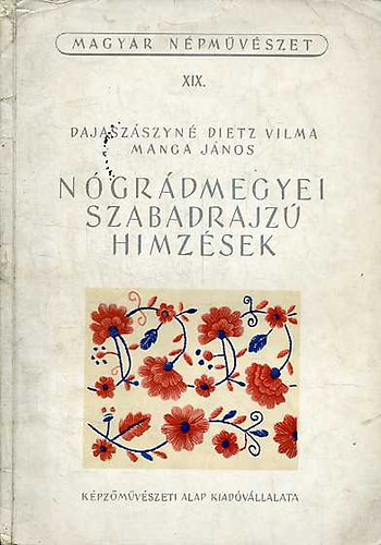 Dajaszszyn Dietz Vilma; Manga Jnos - Ngrdmegyei szabadrajz hmzsek