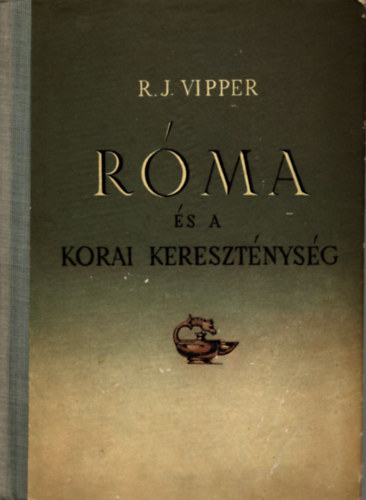 R.J. Vipper - Róma és a korai kereszténység