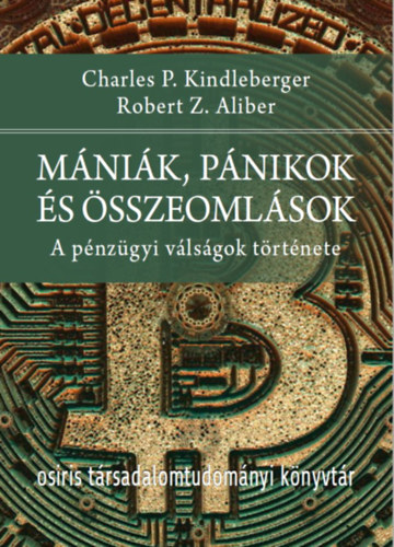 Charlesp., Robert Z. Aliber, Charles P. Kindleberger Kindleberger - Mnik, pnikok s sszeomlsok