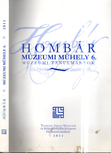 Homb�r m�zeumi m�hely 6. (M�zeumi tanulm�nyok)
