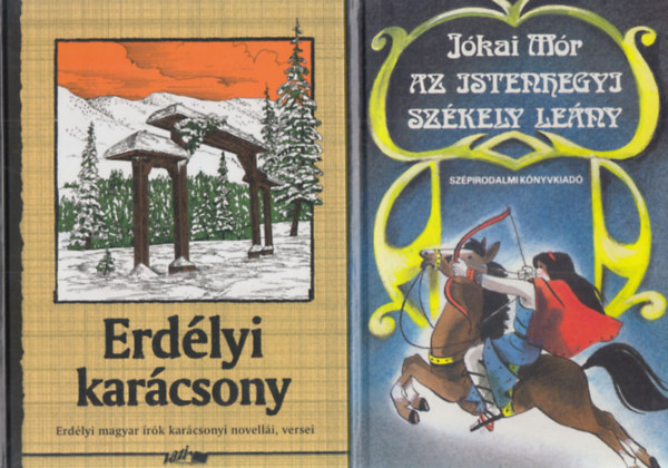 J�kai M�r - 2 db klasszikus irodalom: Az istenhegyi sz�kely le�ny + Erd�lyi kar�csony - Erd�lyi magyar �r�k kar�csonyi novell�i, versei