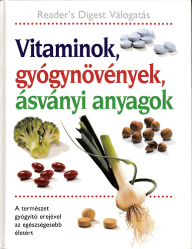 Reader's Digest  (szerk.) - Vitaminok, gygynvnyek, svnyi anyagok