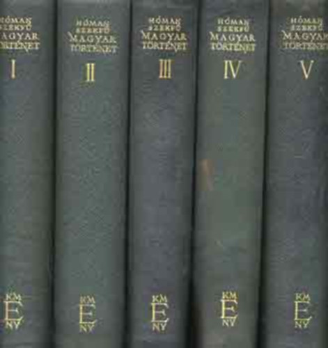 H�man B�lint; Szekf� Gyula - Magyar t�rt�net I-V.