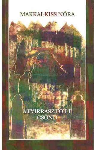 Makkai-Kiss Nra - tvirasztott csnd