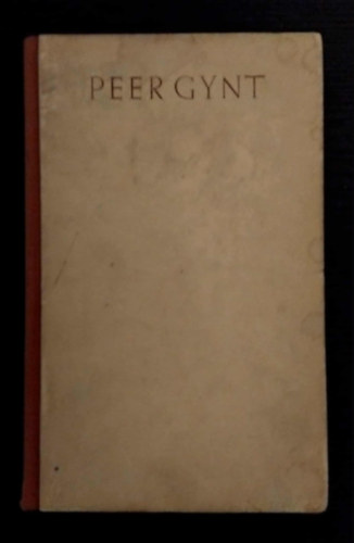 Ibsen Henrik - Peer Gynt - Ibsen Henrik dr�mai k�ltem�nye (Ford�totta Sebesty�n K�roly)