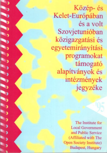 Andor Eszter - Kzp- s Kelet-Eurpban s a volt Szovjetuniban kzigazgatsi s egyetemirnytsi programokat tmogat alaptvnyok s intzmnyek jegyzke