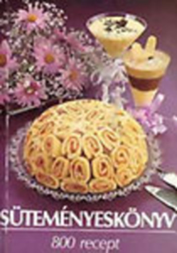 P�ter J�nosn� - S�tem�nyesk�nyv (800 recept P�ter J�nosn� gy�jt�s�ben)