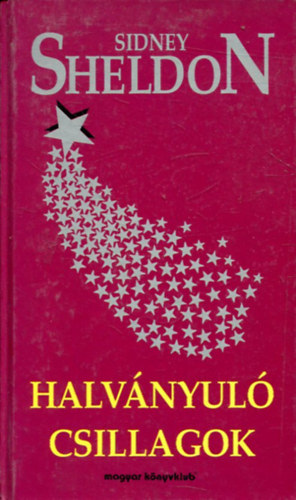 G�lv�lgyi Judit Sidney Sheldon - Halv�nyul� csillagok - The Stars Shine Down (G�lv�lgyi Judit ford�t�sa)