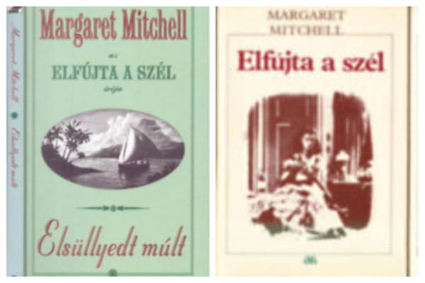 Margaret Mitchell - Elsllyedt mlt + Elfjta a szl I-II.