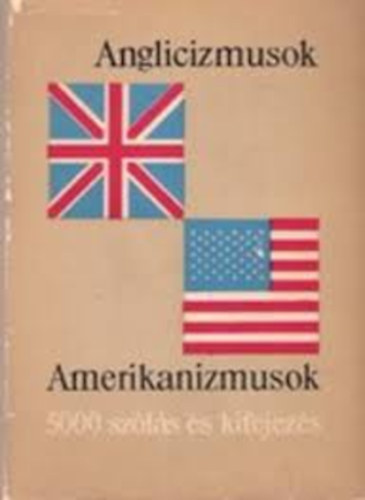 Magay T.-Lukcsn (szerk.) - Anglicizmusok, Amerikanizmusok