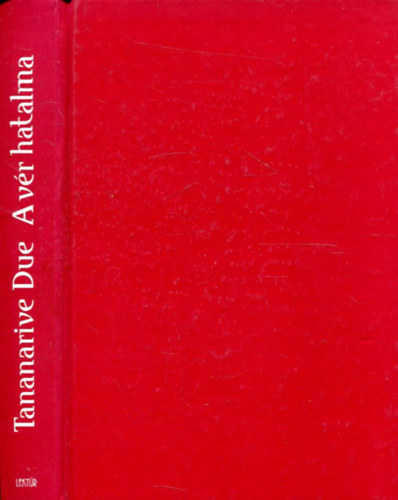 Szer.: Ginda Leyrer, Ford.: Alfldi Zsfia Tananarive Due - A vr hatalma - The Living Blood