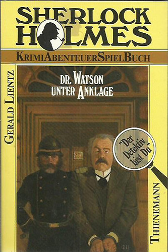 Gerald Lientz - Shelock Holmes - Dr. Watson unter Anklage