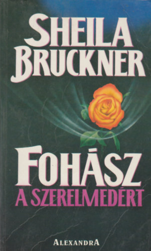 Sheila Bruckner - Fohsz a szerelmedrt