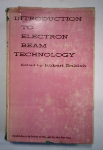 Robert Bakish - Introduction to electron beam technology