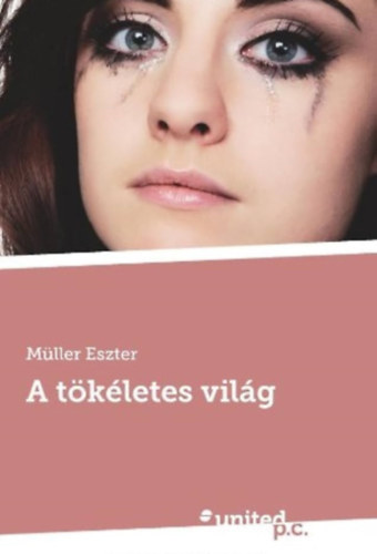 Mller Eszter - A tkletes vilg