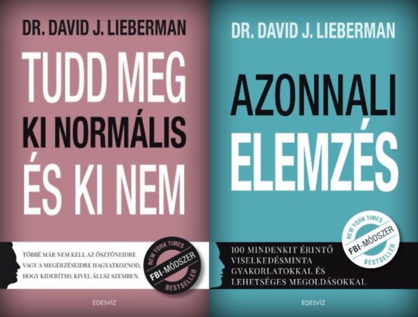 Dr. David J. Lieberman - 2 db Dr. David J. Lieberman k�tet az FBI-m�dszer sorozatb�l: Azonnali elemz�s - 100 mindenkit �rint� viselked�sminta gyakorlatokkal �s lehets�ges megold�sokkal + Tudd meg, ki norm�lis, �s ki nem