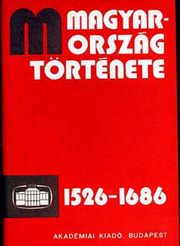 Pach Zsigmond P�l  (szerk.) - Magyarorsz�g t�rt�nete 1526-1686 I-II.