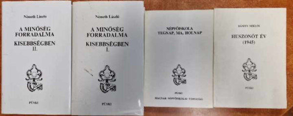 Nmeth Lszl  Bnffy Mikls (szerk.) - 3db Pski kiad knyvei:A minsg forradalma - Kisebbsgben I-II.,Huszont v (1945),Npfiskola - Tegnap, ma, holnap