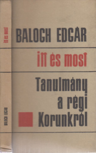 Balogh Edgár - Itt és most (dedikált)- Tanulmány a régi Korunkról