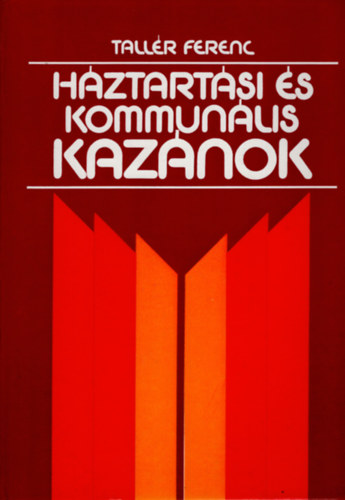 Tall�r Ferenc - H�ztart�si �s kommun�lis kaz�nok