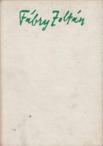 F�bry Zolt�n - F�bry Zolt�n �sszegy�jt�tt �r�sai 1