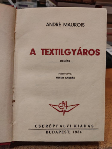 Andr Maurois - A textilgyros