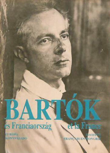 Alain Surrans - Bartk s Franciaorszg - Bartk et la France