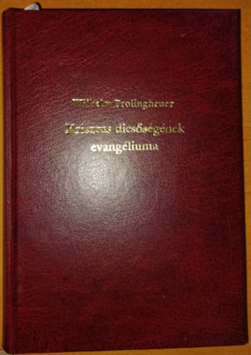 Wilhelm Prolingheuer - Krisztus dicsőségének evangéliuma