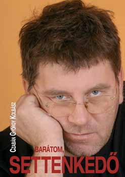 Czabán György Kolbász - Barátom, Settenkedő