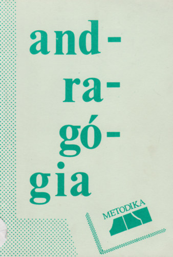 Dr. Sz. V�rnagy Marianne - Andrag�gia - A v�llalati oktat�sir�ny�t�k �s szervez�k k�pz�se sz�m�ra