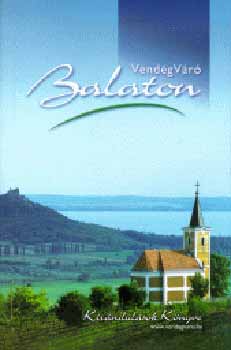D�vid-Kopek-Lackner-�rsi - Vend�gv�r� Balaton (Kir�ndul�sok K�nyve)