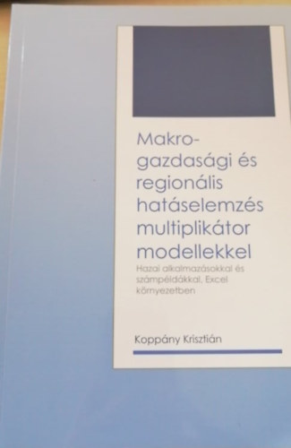 Koppny Krisztin - Makrogazdasgi s regionlis hatselemzs multipliktor modellekkel