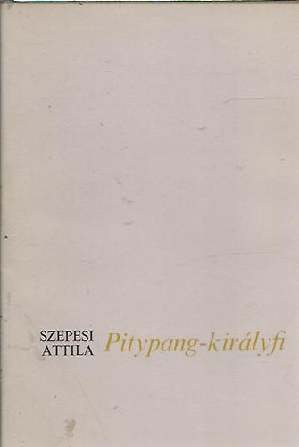 Szepesi Attila - Pitypang kir�lyfi