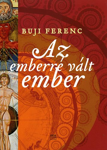 Buji Ferenc - Az emberr� v�lt ember