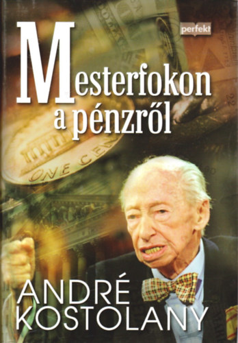 Andr Kostolany - Mesterfokon a pnzrl