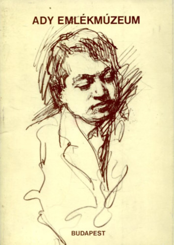 S�ra P�ter  (szerk.) - Ady Eml�km�zeum (Fot�k+k�s�r�f�zet)