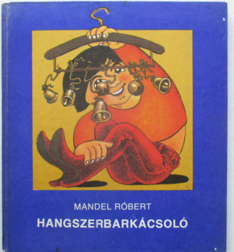 Mandel R�bert - Hangszerbark�csol�